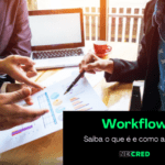 Workflow: saiba o que é e como aplicar!